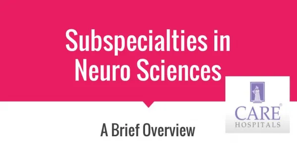 A Brief Overview for Subspecialities in Neuro Sciences