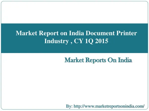 Market Report on India Document Printer Industry , CY 1Q 2015