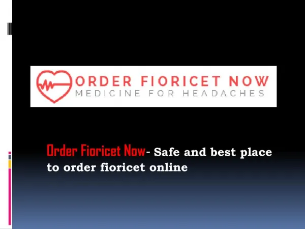 Order fioricet now - safe and best place to order fioricet online