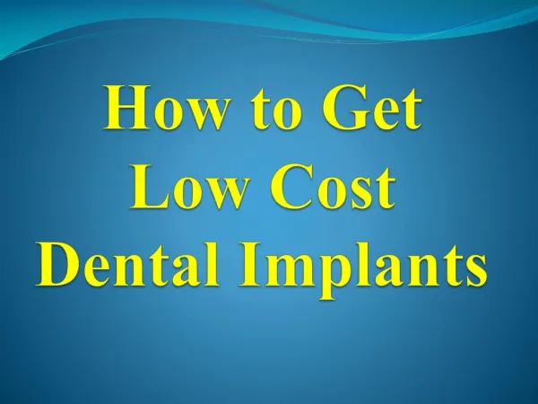How to Get Low Cost Dental Implants