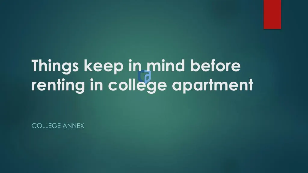 things keep in mind before renting in college apartment