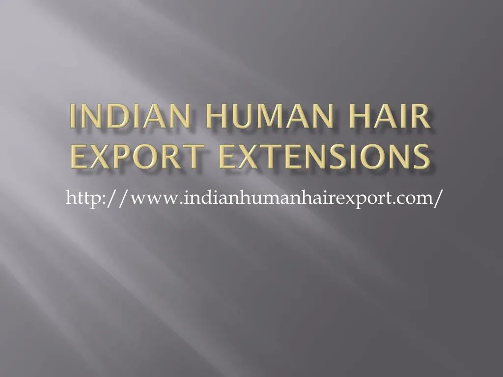 indian human hair export extensions