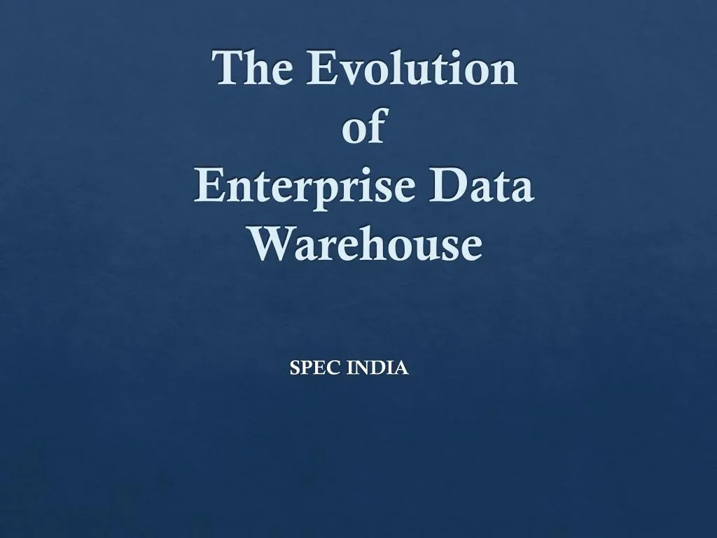 the evolution of enterprise data warehouse
