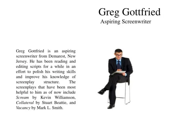 Greg Gottfried – Aspiring Screenwriter