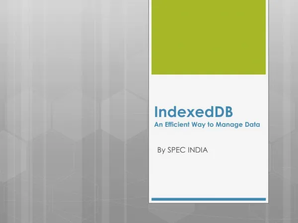 IndexedDB - An Efficient Way to Manage Data