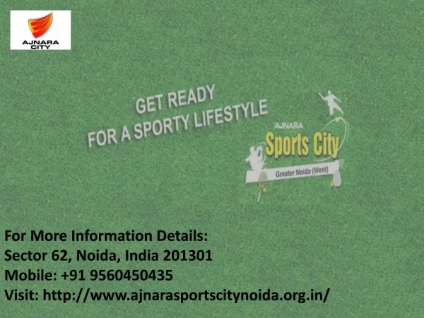 Ajnara Sports City The Future of affordable Luxury Call us 91 9560450435