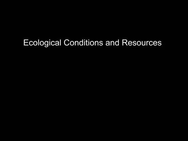Ecological Conditions and Resources