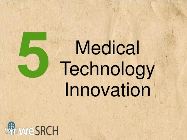 Medical Innovation- Top 5 Medical Technology Innovation For HealthCare