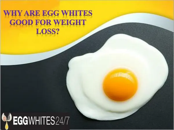 Why Are Egg Whites Good for Weight Loss?