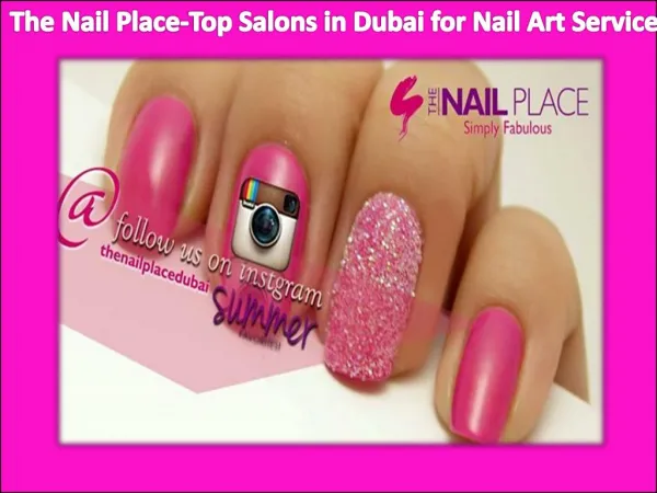 The Nail Place-Top Salons in Dubai for Nail Art Service