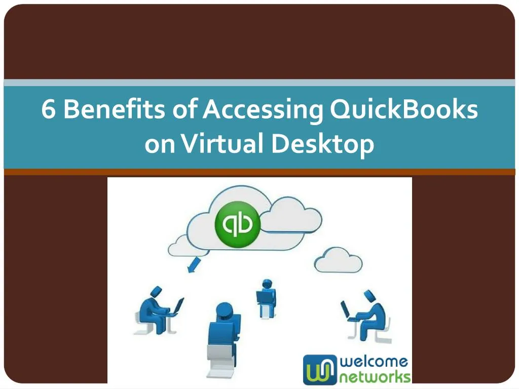 6 benefits of accessing quickbooks on virtual desktop