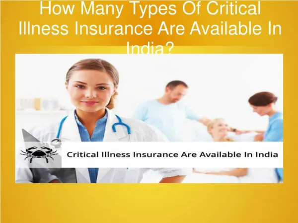 How Many Types Of Critical Illness Insurance Are Available In India?