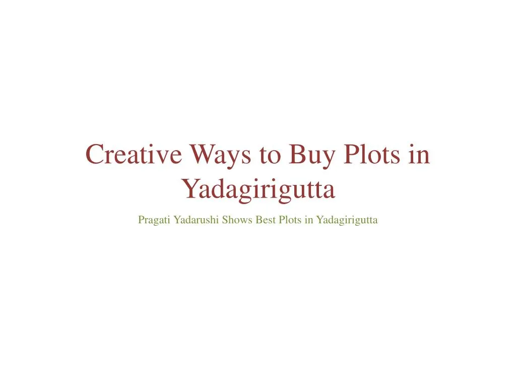 creative ways to buy plots in yadagirigutta