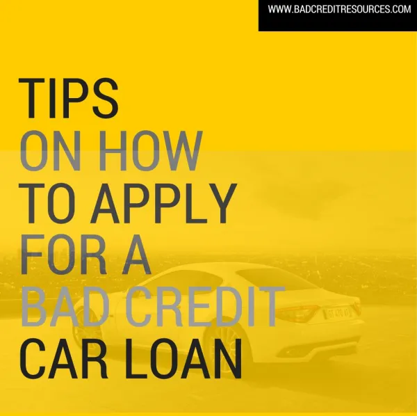 Tips On How To Apply For A Bad Credit Car Loan