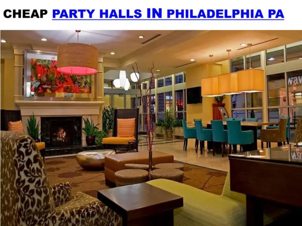 CHEAP PARTY HALLS IN PHILADELPHIA, PENNSYLVANIA
