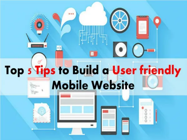 Top 5 Tips to Design Mobile Site and Build a Friendly Website