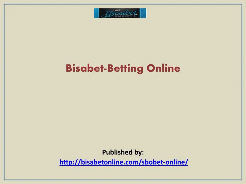 bisabet betting online published by http bisabetonline com sbobet online