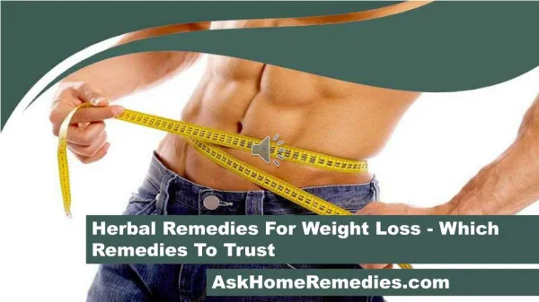 Herbal Remedies For Weight Loss - Which Remedies To Trust