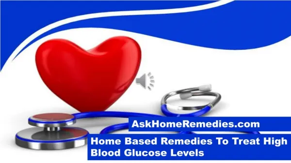 Home Based Remedies To Treat High Blood Glucose Levels