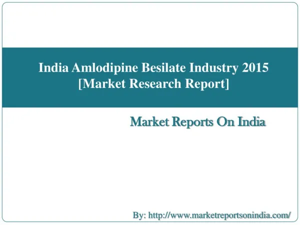 India Amlodipine Besilate Industry 2015 [Market Research Report]