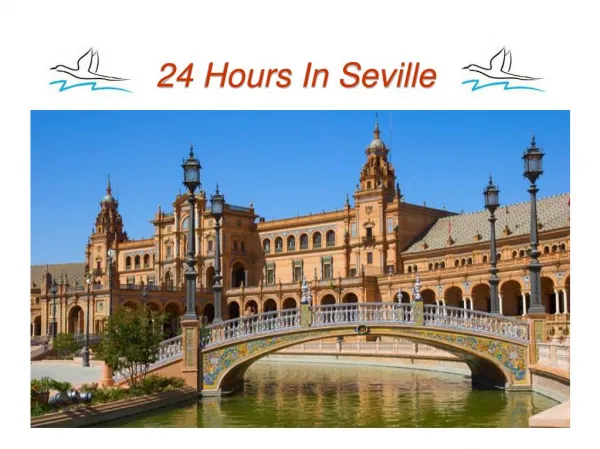24 Hours in Seville - Spain Tour Packages by Flamingo Travels