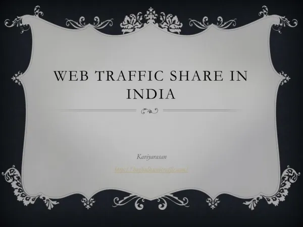 Web traffic is a notable thing when we consider more sales for your products and here is the traffic rate share by India