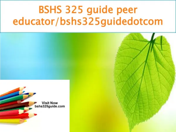 BSHS 325 guide peer educator/bshs325guidedotcom