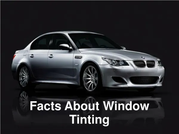 Facts About Window Tinting