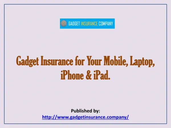 Gadget Insurance For Your Mobile, Laptop, iPhone & iPad