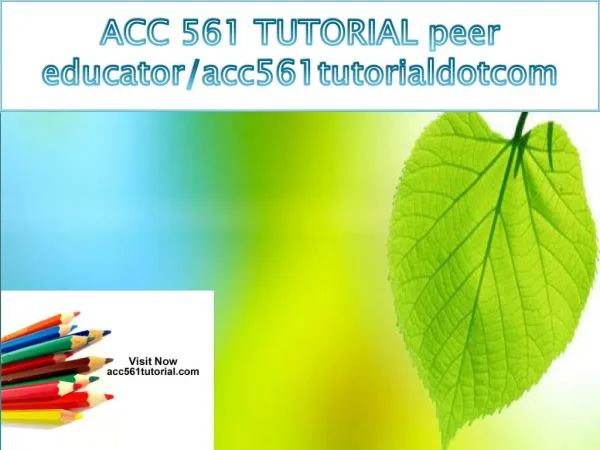 ACC 561 TUTORIAL peer educator/acc561tutorialdotcom