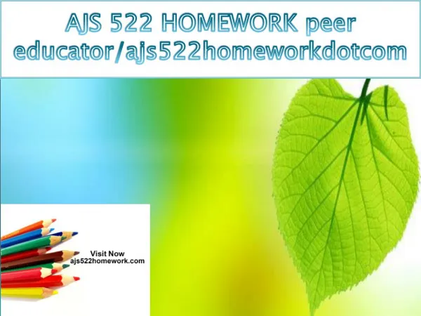AJS 522 HOMEWORK peer educator/ajs522homeworkdotcom