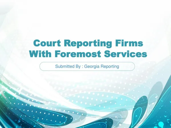 Court Reporting Firms With Foremost Services