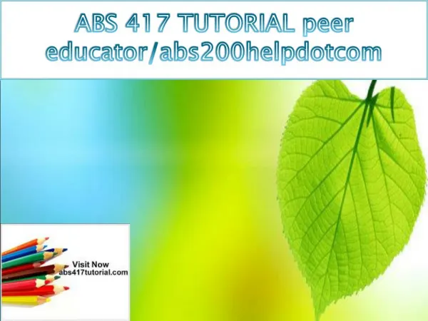 ABS 417 TUTORIAL peer educator/abs417tutorialdotcom