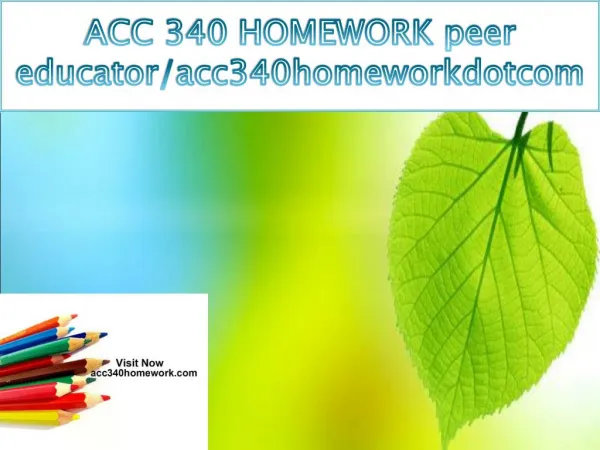 ACC 340 HOMEWORK peer educator/acc340homeworkdotcom