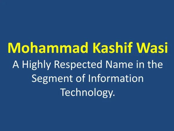 Mohammad Kashif Wasi - Technology Expert