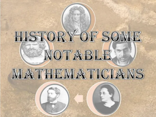 History of some notable mathematicians