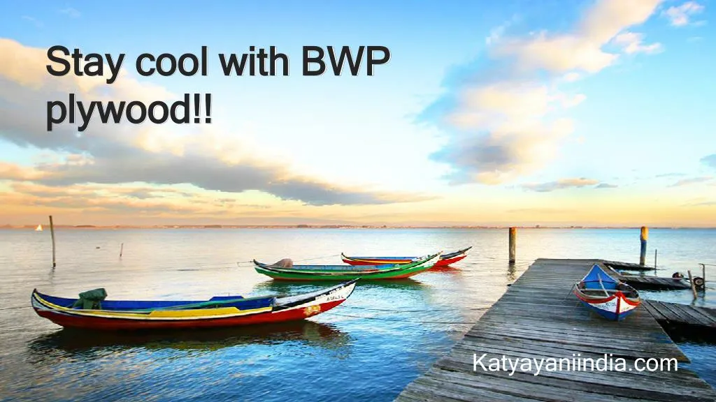 stay cool with bwp plywood