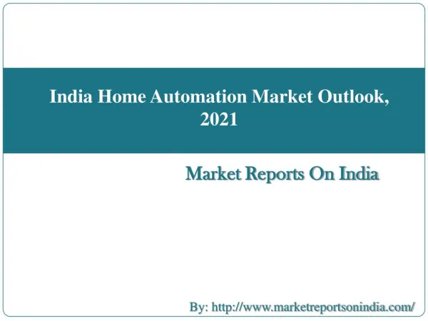 India Home Automation Market Outlook, 2021