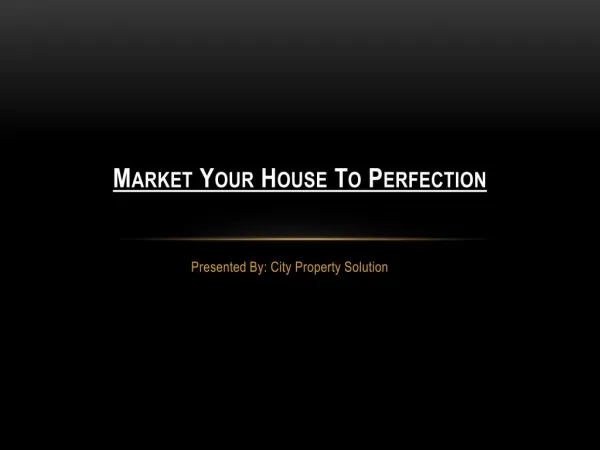 MARKET YOUR HOUSE TO PERFECTION