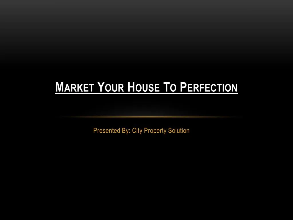 market your house to perfection