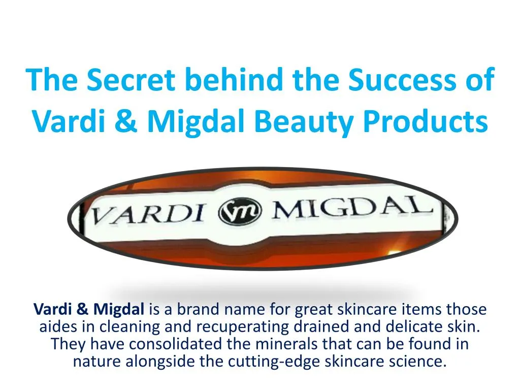 the secret behind the success of vardi migdal beauty products