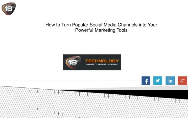 How to Turn Popular Social Media Channels into Your Powerful Marketing Tools
