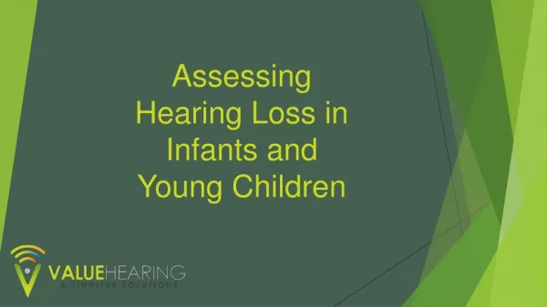 Assessing Hearing Loss in Infants and Young Children