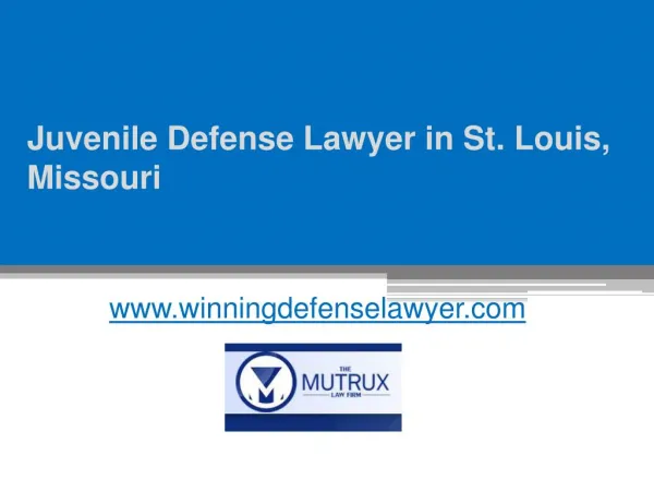 Juvenile Defense Lawyer in St. Louis, Missouri - www.winningdefenselawyer.com