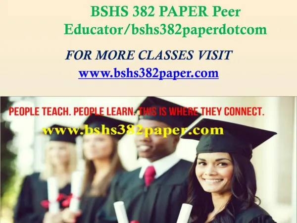 BSHS 382 PAPER Peer Educator/bshs382paperdotcom