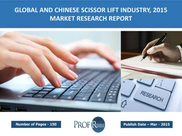 Global and Chinese Scissor Lift Industry Size, Share, Trends, Growth, Analysis 2015