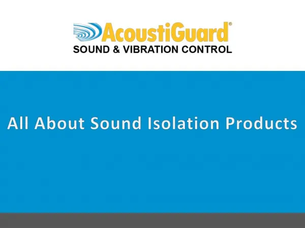 All About Sound Isolation Products