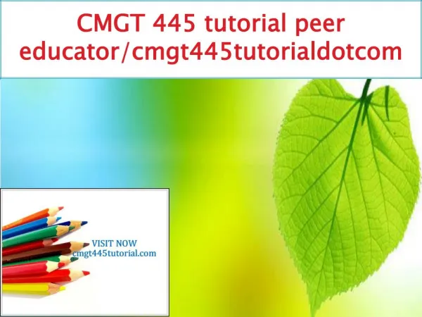 CMGT 445 tutorial peer educator/cmgt445tutorialdotcom