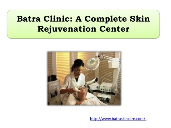 Batra Clinic: A Complete Skin Rejuvenation Center