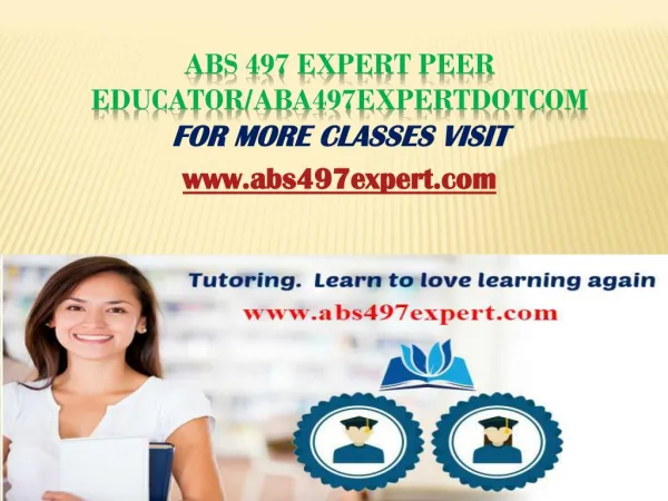 ABS 497 Expert Peer Educator/aba497expertdotcom